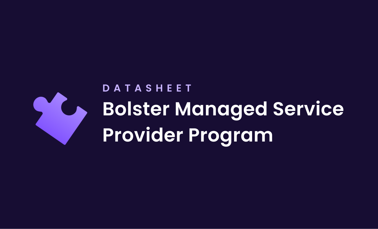 Bolster Managed Service Provider Program: Offering Automated Phishing and Scam Protection