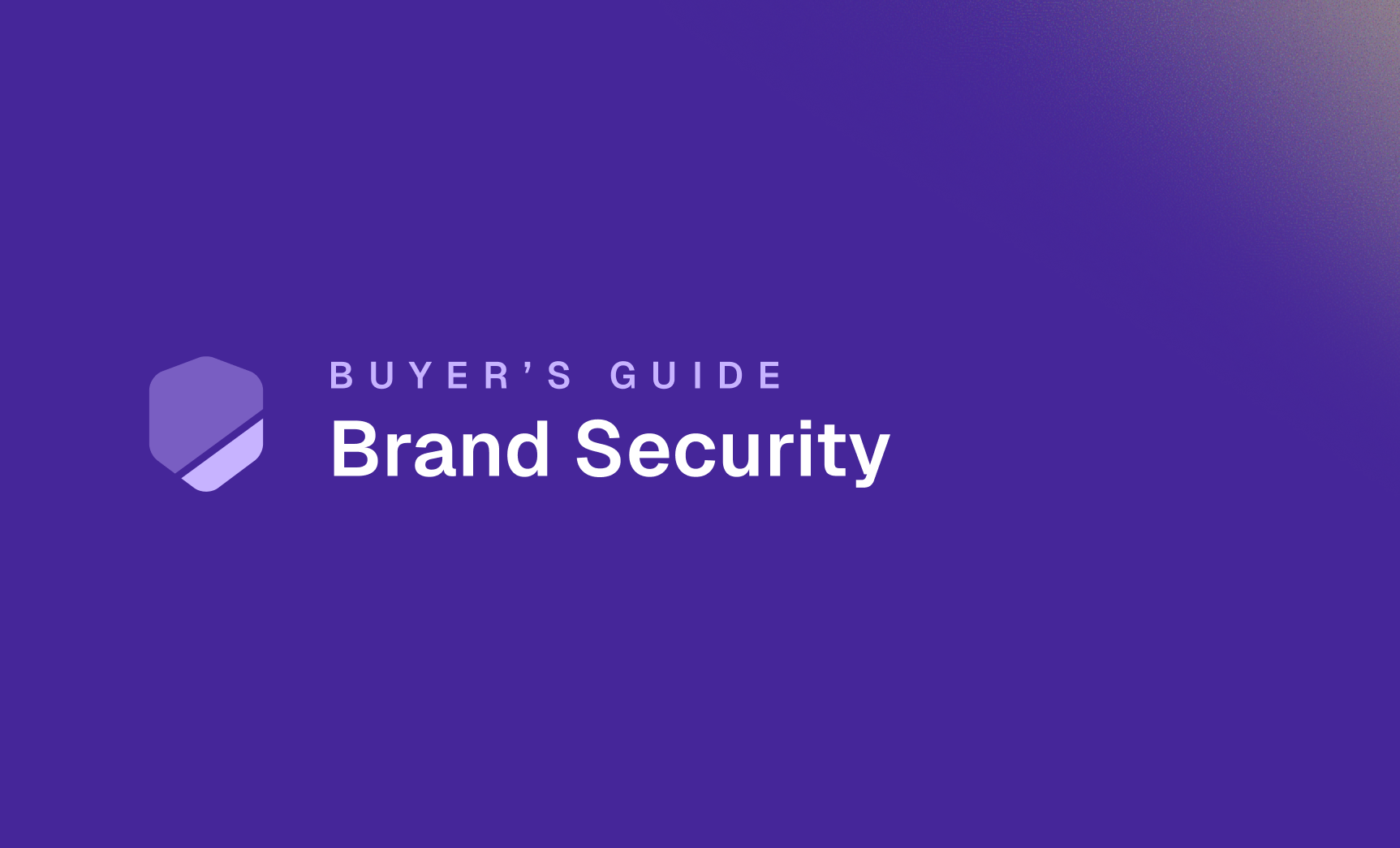 Buyer’s Guide: Purchasing a Brand Security Solution